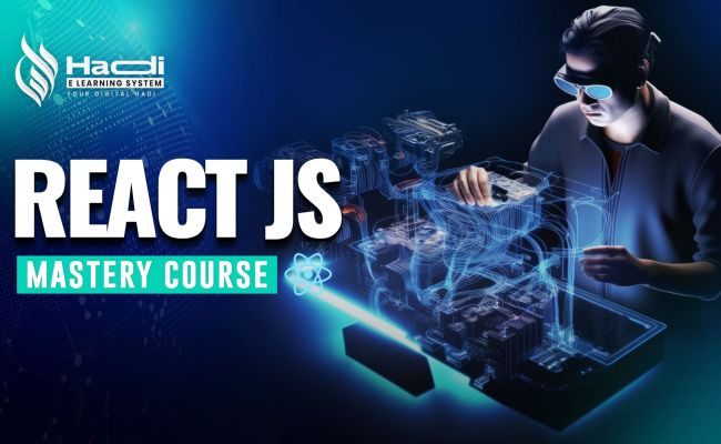 React JS Mastery Course | Hadi E-learning